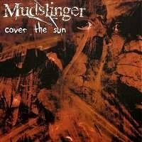 Mudslinger : Cover The Sun